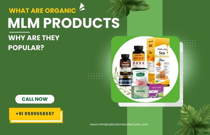 What Are Organic MLM Products, and Why Are They Popular