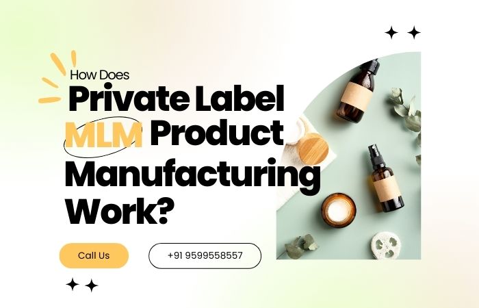 How does private label MLM product manufacturing work?