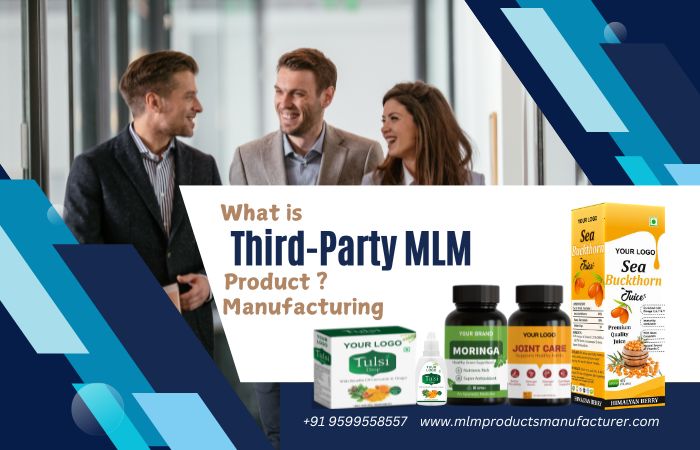 What is Third-Party MLM Product Manufacturing