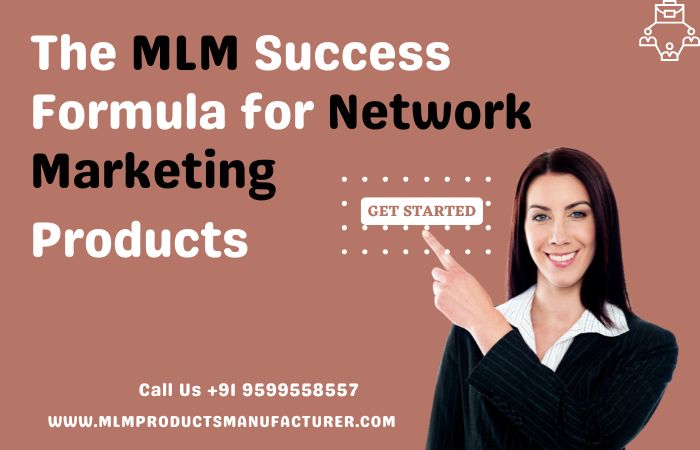 The MLM Success Formula for Network Marketing Products